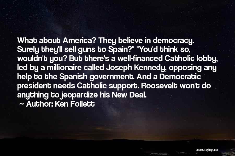 America's Democracy Quotes By Ken Follett