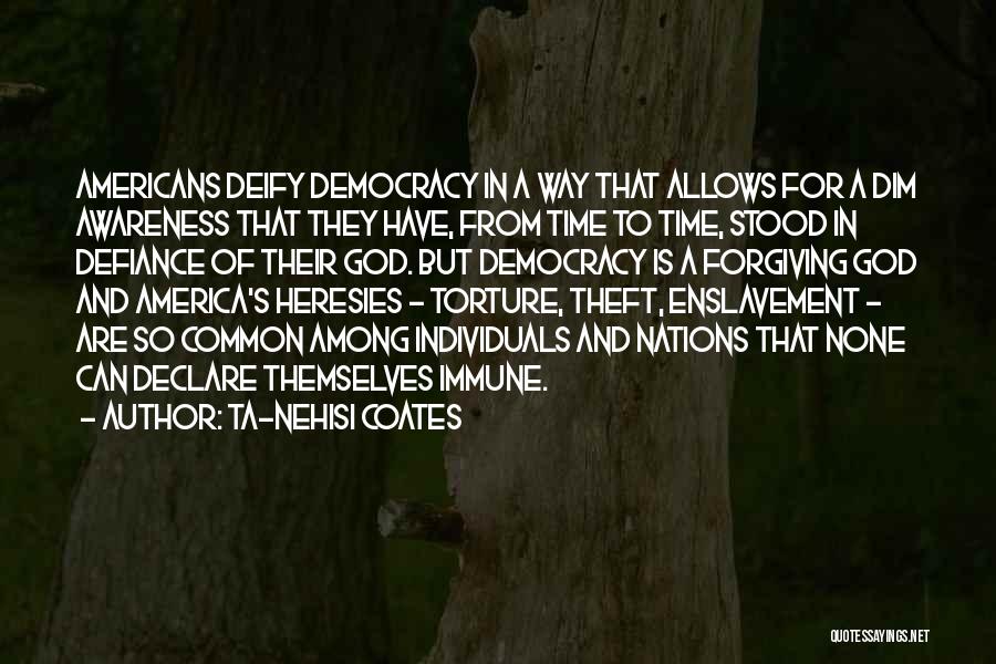 America's Democracy Quotes By Ta-Nehisi Coates