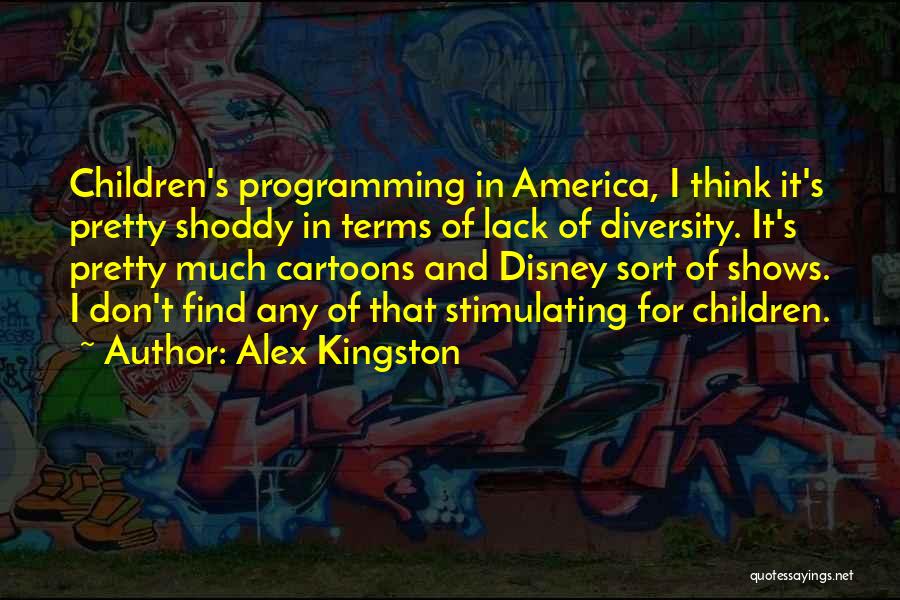 America's Diversity Quotes By Alex Kingston