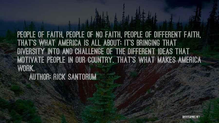 America's Diversity Quotes By Rick Santorum