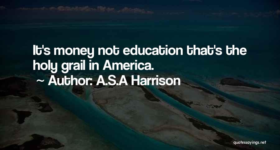 America's Education Quotes By A.S.A Harrison