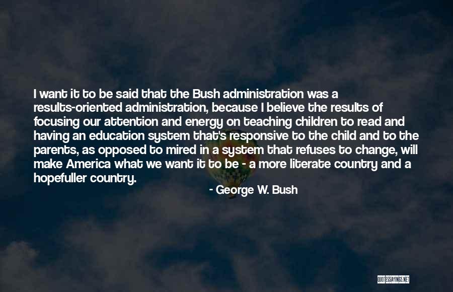 America's Education Quotes By George W. Bush America's Education Quotes By George W. Bush