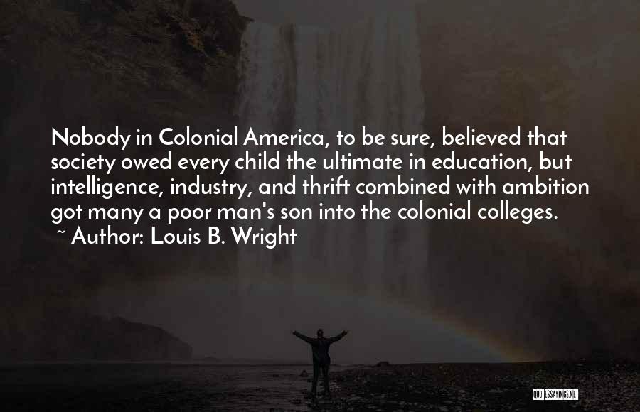 America's Education Quotes By Louis B. Wright