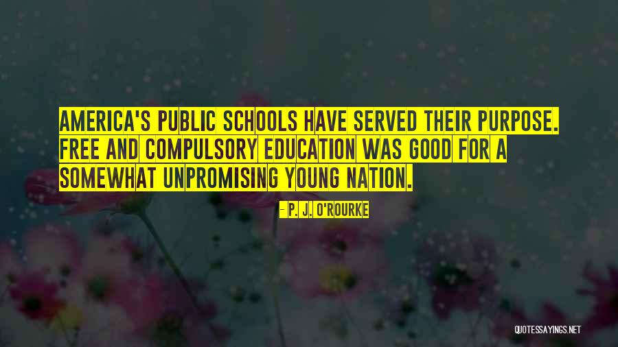 America's Education Quotes By P. J. O'Rourke America's Education Quotes By P. J. O'Rourke