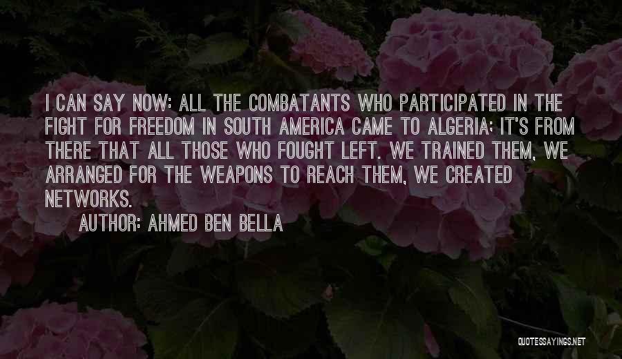 America's Freedom Quotes By Ahmed Ben Bella