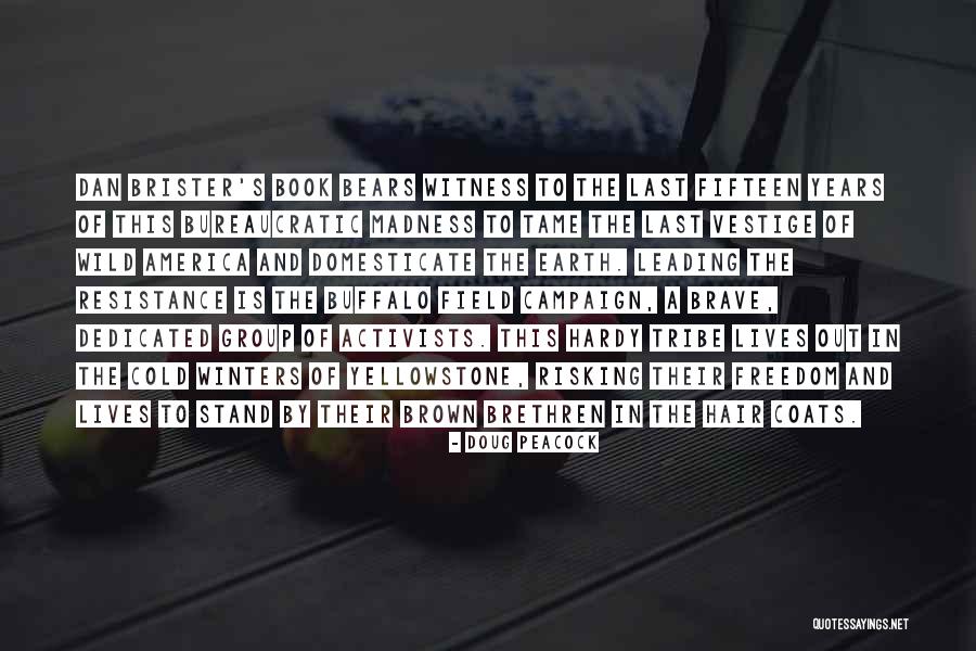 America's Freedom Quotes By Doug Peacock America's Freedom Quotes By Doug Peacock