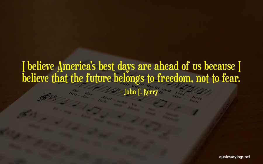 America's Freedom Quotes By John F. Kerry America's Freedom Quotes By John F. Kerry