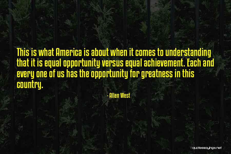 America's Greatness Quotes By Allen West America's Greatness Quotes By Allen West