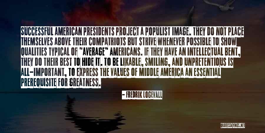 America's Greatness Quotes By Fredrik Logevall America's Greatness Quotes By Fredrik Logevall