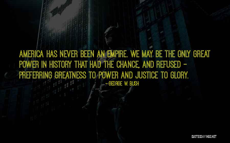America's Greatness Quotes By George W. Bush America's Greatness Quotes By George W. Bush