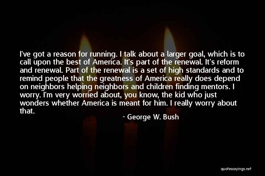 America's Greatness Quotes By George W. Bush America's Greatness Quotes By George W. Bush