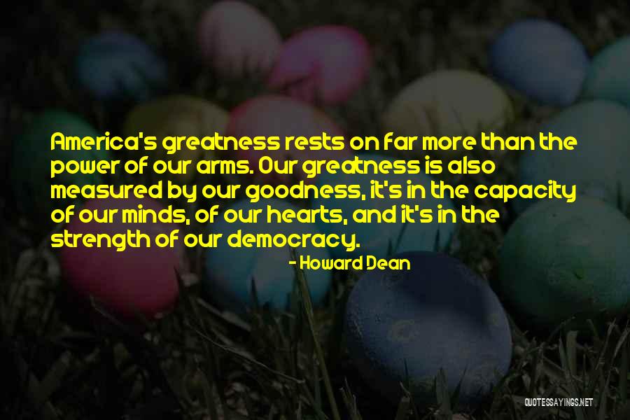 America's Greatness Quotes By Howard Dean America's Greatness Quotes By Howard Dean