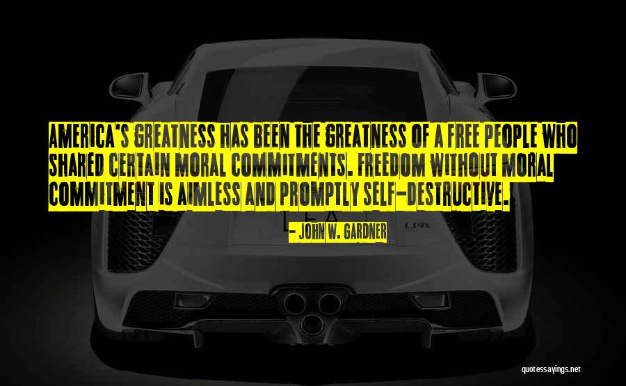 America's Greatness Quotes By John W. Gardner America's Greatness Quotes By John W. Gardner