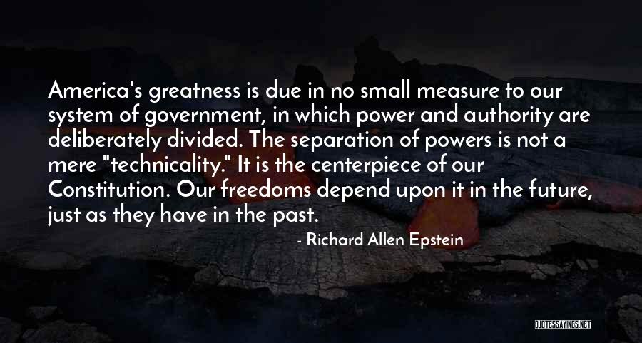 America's Greatness Quotes By Richard Allen Epstein America's Greatness Quotes By Richard Allen Epstein
