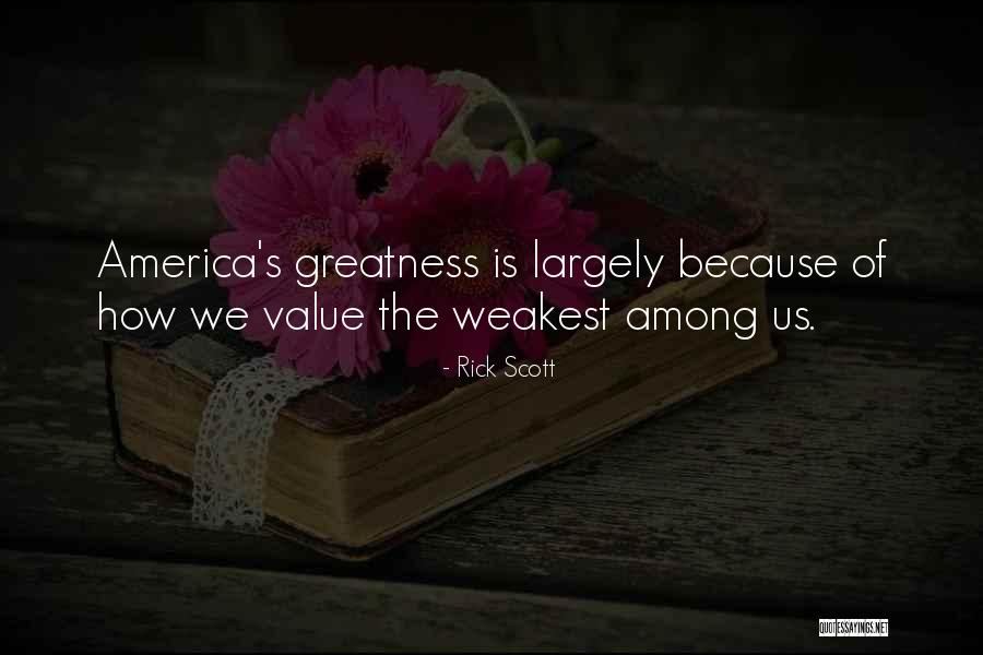 America's Greatness Quotes By Rick Scott America's Greatness Quotes By Rick Scott