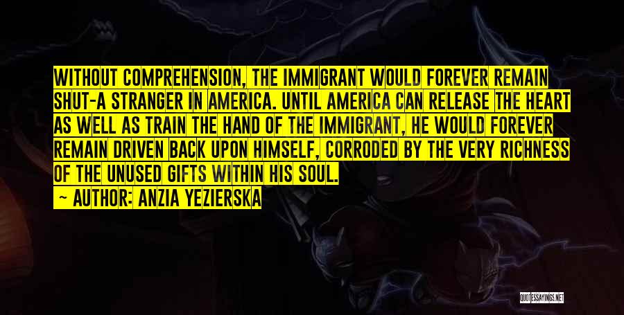 America's Heart And Soul Quotes By Anzia Yezierska