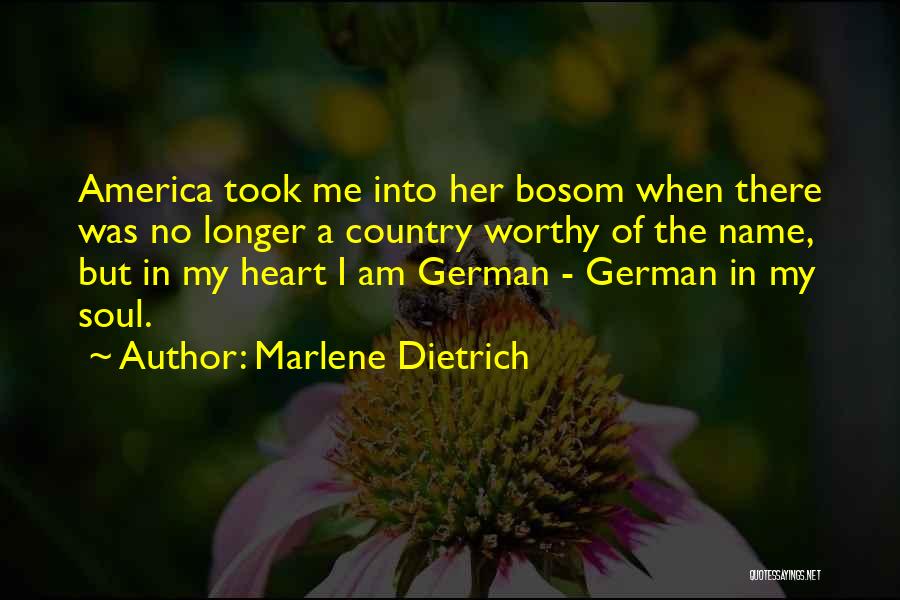 America's Heart And Soul Quotes By Marlene Dietrich