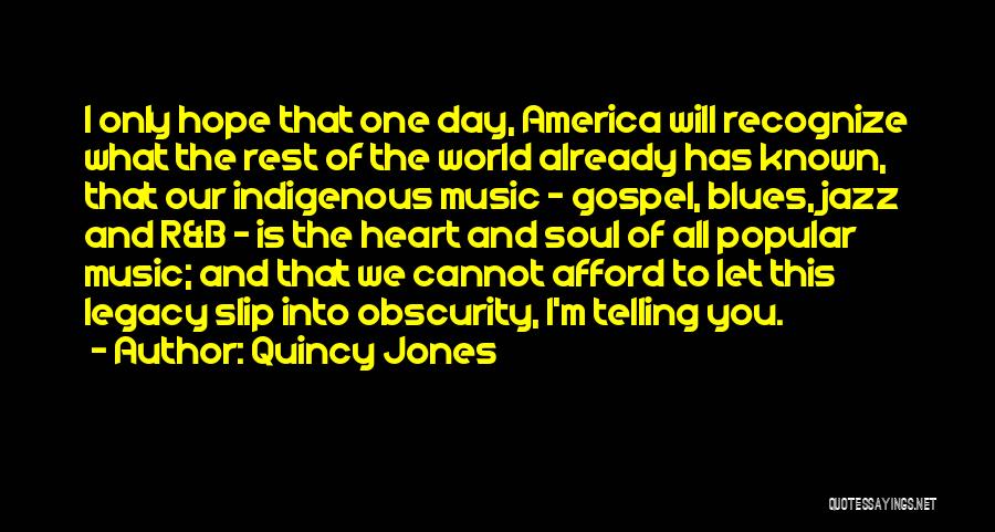 America's Heart And Soul Quotes By Quincy Jones