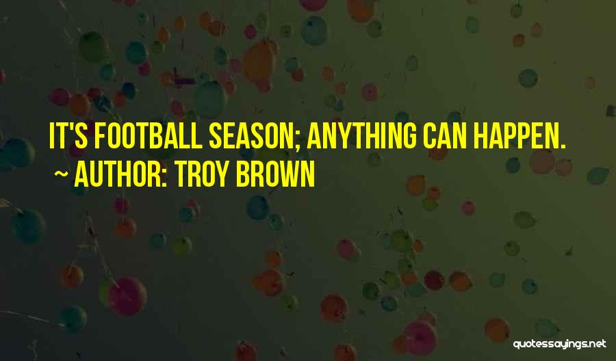 Americas Pastime Quotes By Troy Brown