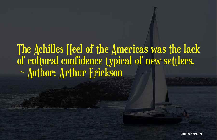 Americas Quotes By Arthur Erickson