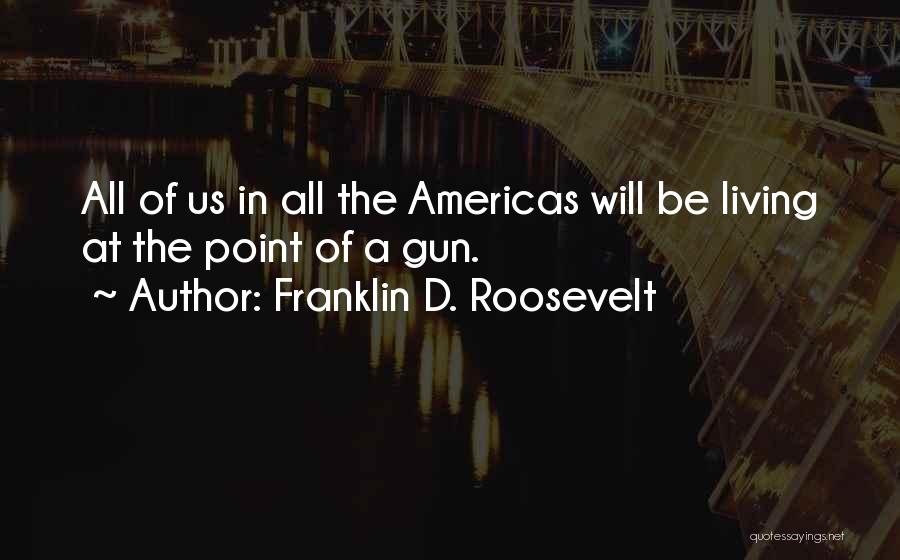 Americas Quotes By Franklin D. Roosevelt