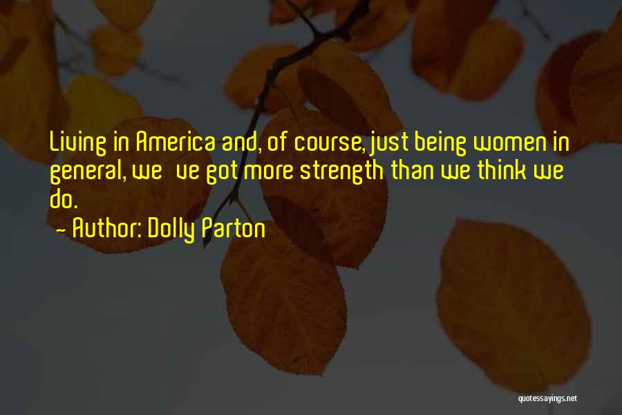 America's Strength Quotes By Dolly Parton