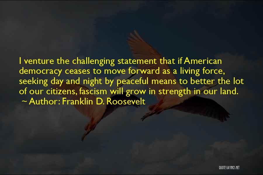 America's Strength Quotes By Franklin D. Roosevelt