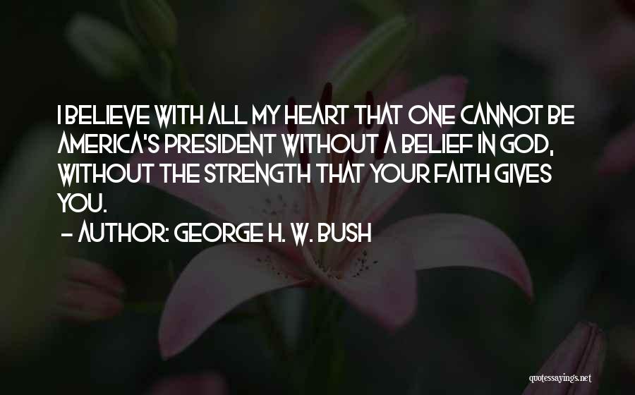 America's Strength Quotes By George H. W. Bush