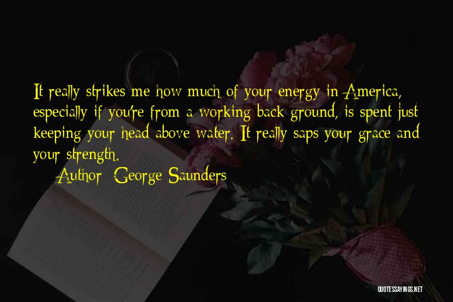 America's Strength Quotes By George Saunders