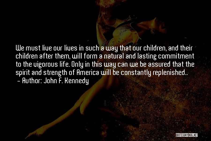 America's Strength Quotes By John F. Kennedy