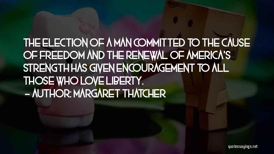 America's Strength Quotes By Margaret Thatcher