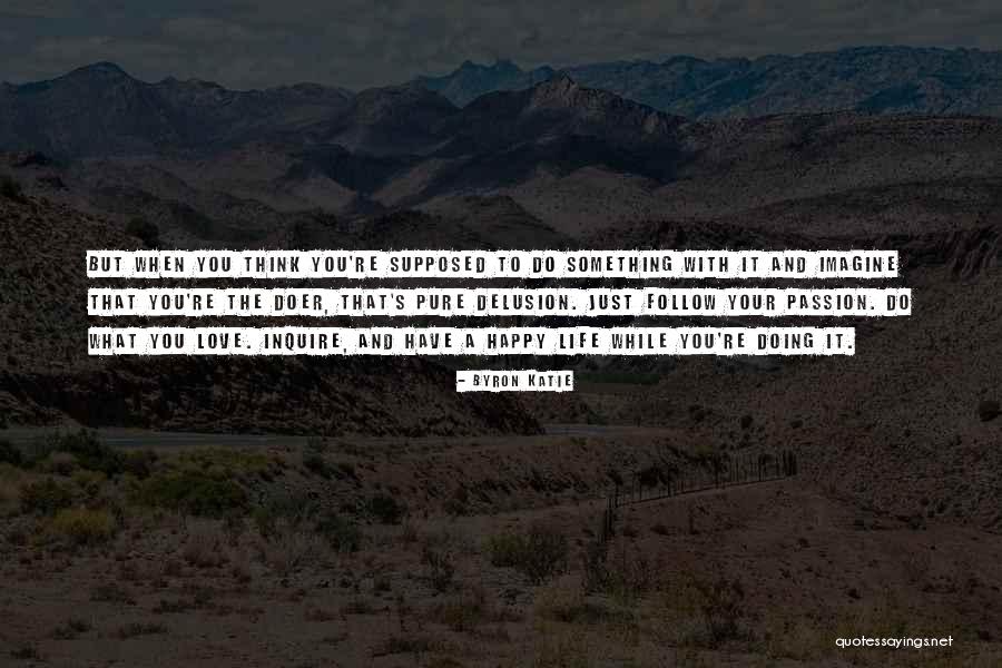 Amerikada Uzaktan Quotes By Byron Katie Amerikada Uzaktan Quotes By Byron Katie