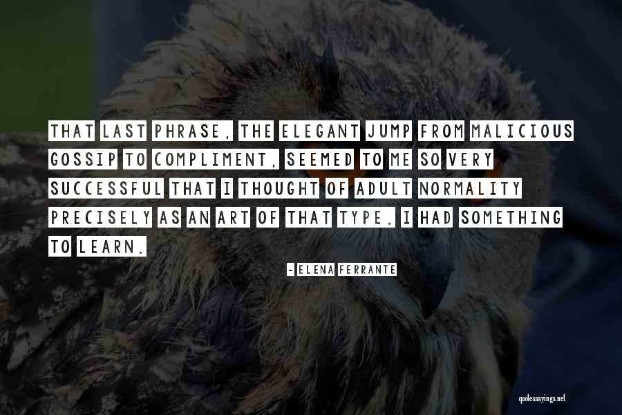 Amerikada Uzaktan Quotes By Elena Ferrante Amerikada Uzaktan Quotes By Elena Ferrante