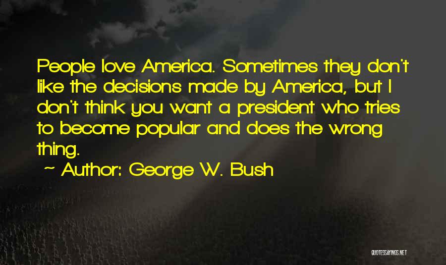 Amerikaya Ucuz Quotes By George W. Bush