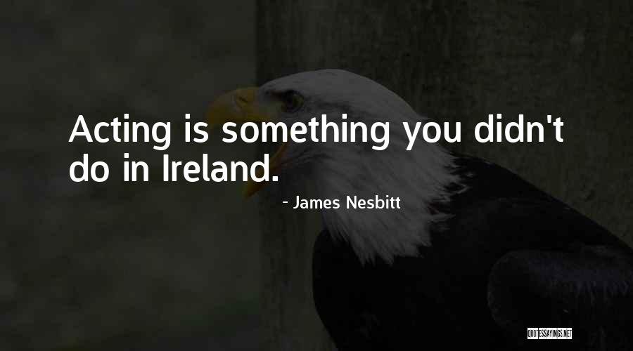 Ametur Cor Quotes By James Nesbitt Ametur Cor Quotes By James Nesbitt