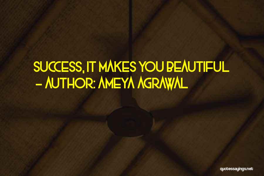 Ameya Agrawal Quotes 1917442