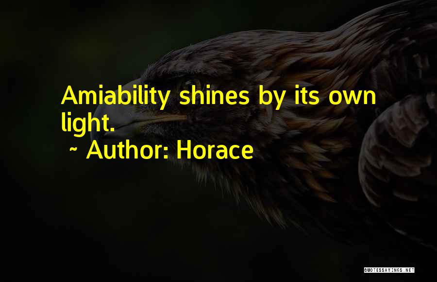 Amiability Quotes By Horace