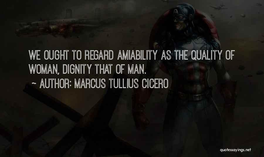 Amiability Quotes By Marcus Tullius Cicero
