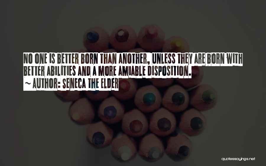 Amiable Quotes By Seneca The Elder