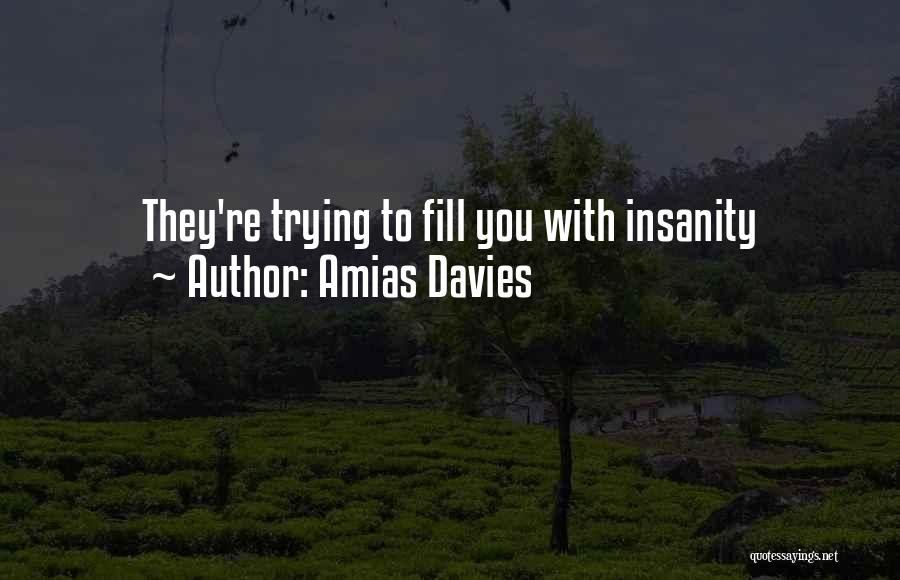 Amias Davies Quotes 684370