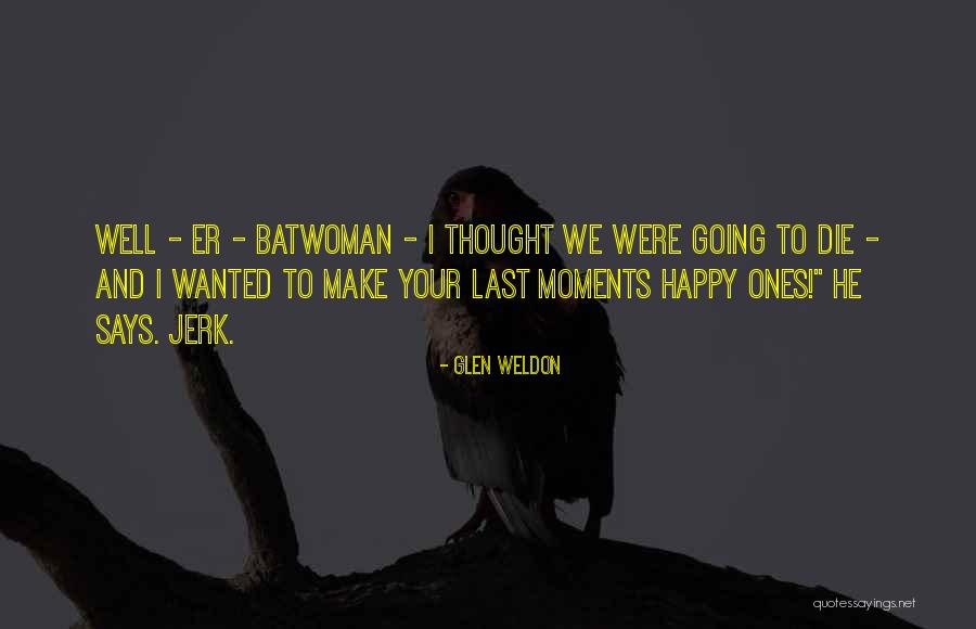 Amiche In Arena Quotes By Glen Weldon Amiche In Arena Quotes By Glen Weldon