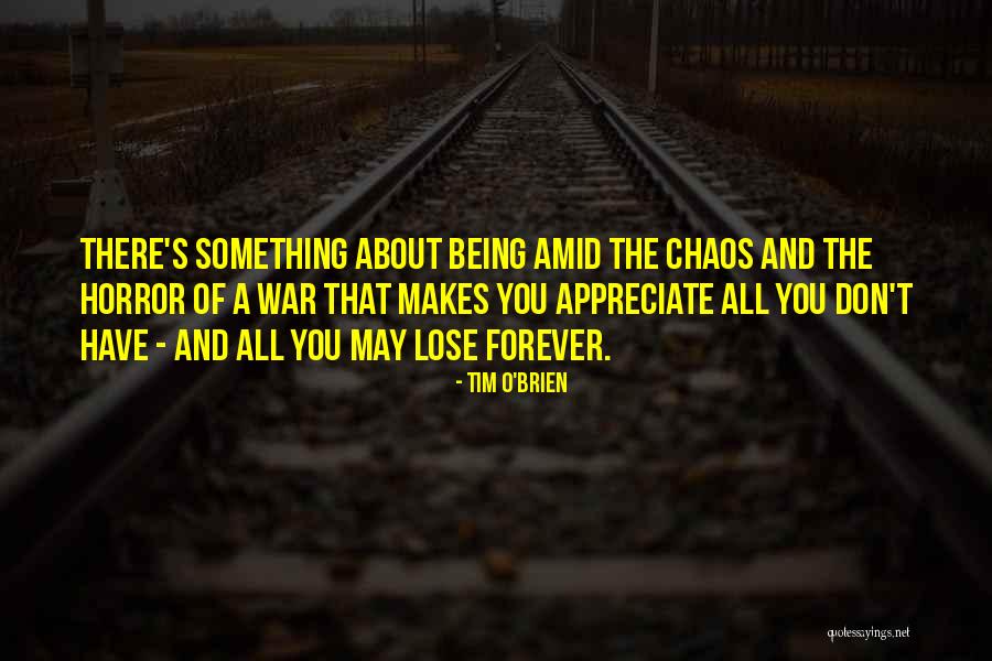 Amid Chaos Quotes By Tim O'Brien Amid Chaos Quotes By Tim O'Brien