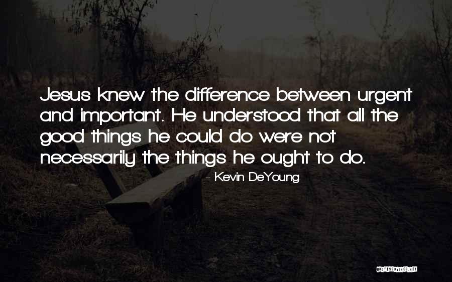 Amidan Tieng Quotes By Kevin DeYoung Amidan Tieng Quotes By Kevin DeYoung