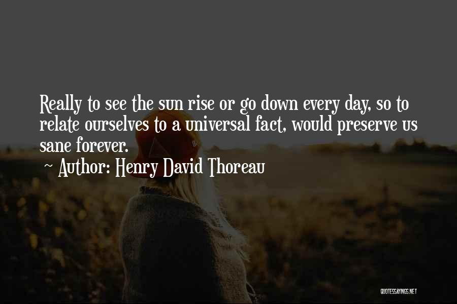 Amidor Fornaka Quotes By Henry David Thoreau