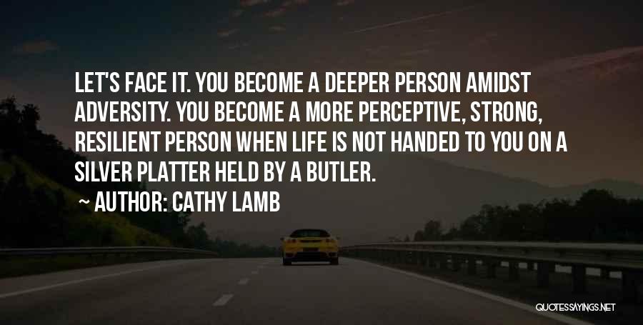 Amidst Adversity Quotes By Cathy Lamb