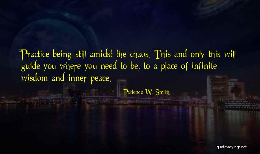 Amidst The Chaos Quotes By Patience W. Smith