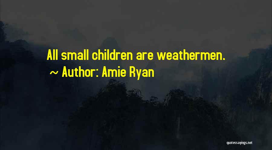 Amie Ryan Quotes 379604