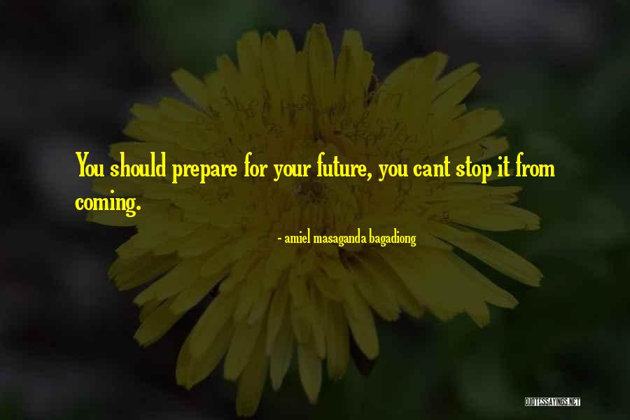 Amiel Masaganda Bagadiong Quotes 308724 Amiel Masaganda Bagadiong Quotes 308724