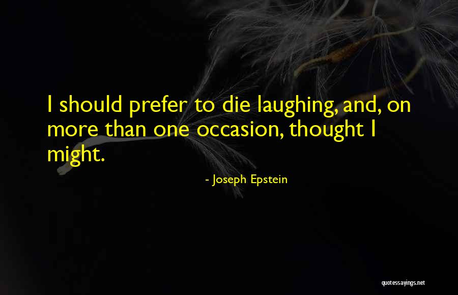 Amigorena Sebastian Quotes By Joseph Epstein Amigorena Sebastian Quotes By Joseph Epstein