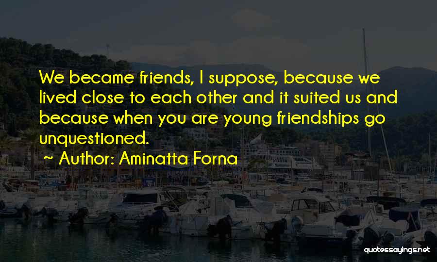 Aminatta Forna Quotes 284265
